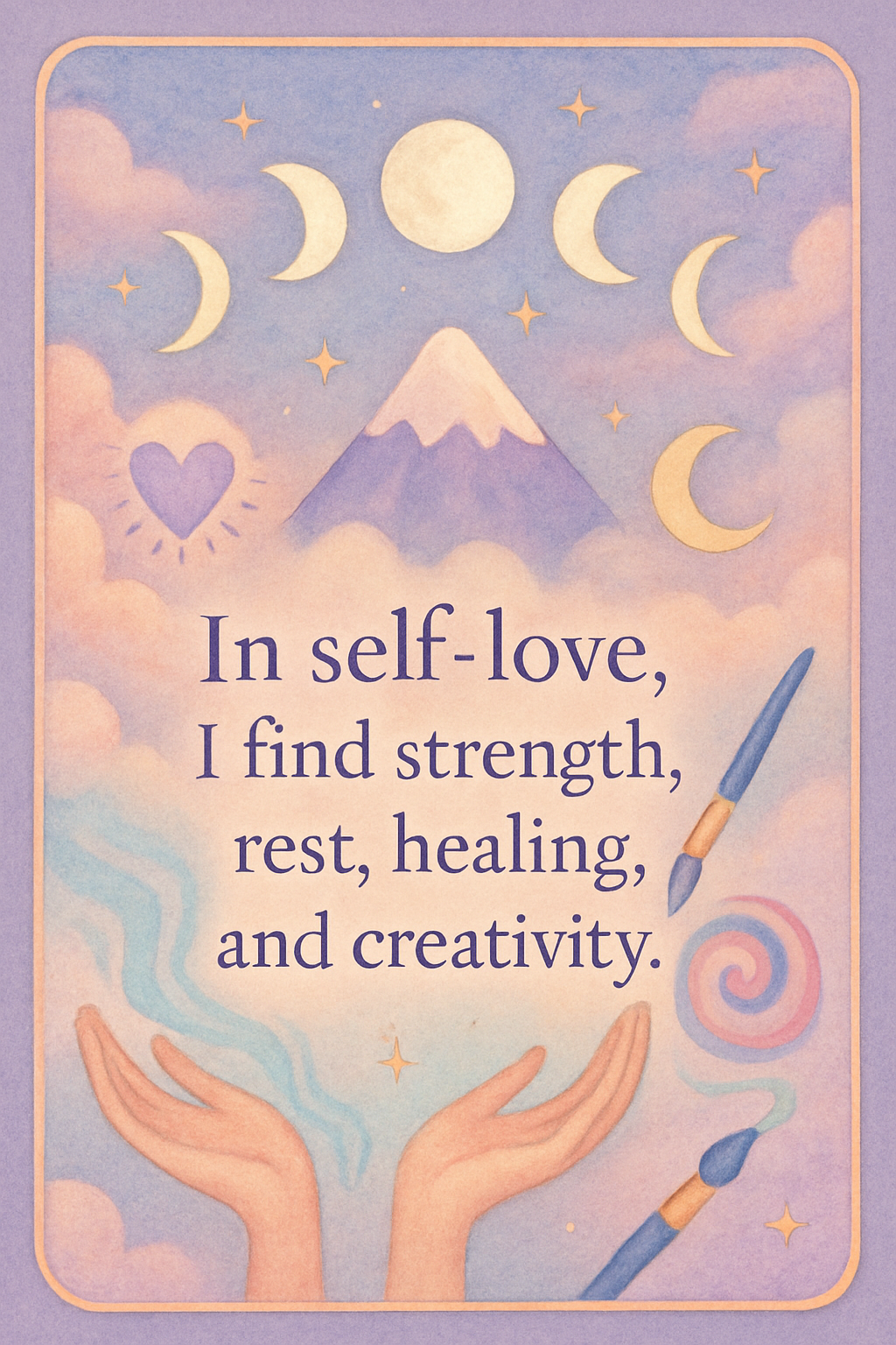 Affirmation card with themes: self-love, strength, rest, healing, creativity